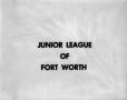 Photograph: [Junior league of Fort Worth slides]