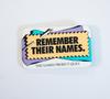 Primary view of [Remember Their Names - The NAMES Project Quilt Button, 1987]