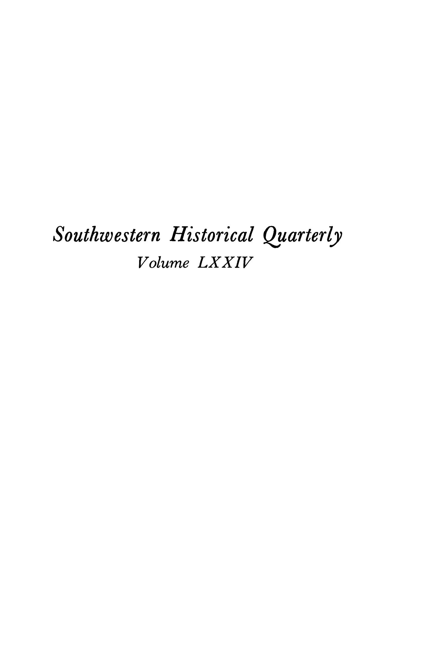 The Southwestern Historical Quarterly, Volume 74, July 1970 - April, 1971
                                                
                                                    None
                                                