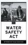 Book: Water Safety Act, September 2017 Through August 2019