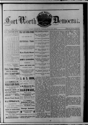 Primary view of object titled 'The Daily Fort Worth Democrat. (Fort Worth, Tex.), Vol. 1, No. 13, Ed. 1 Wednesday, July 19, 1876'.