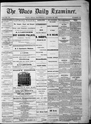 Primary view of object titled 'The Waco Daily Examiner. (Waco, Tex.), Vol. 7, No. 113, Ed. 1, Wednesday, October 23, 1878'.