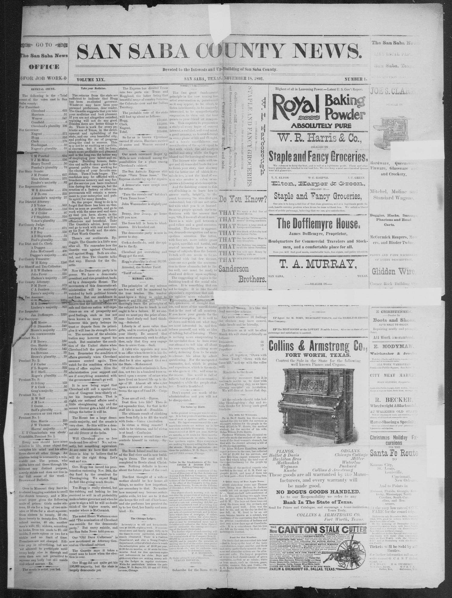 The San Saba County News. (San Saba, Tex.), Vol. 19, No. 1, Ed. 1, Friday, November 18, 1892
                                                
                                                    [Sequence #]: 1 of 4
                                                