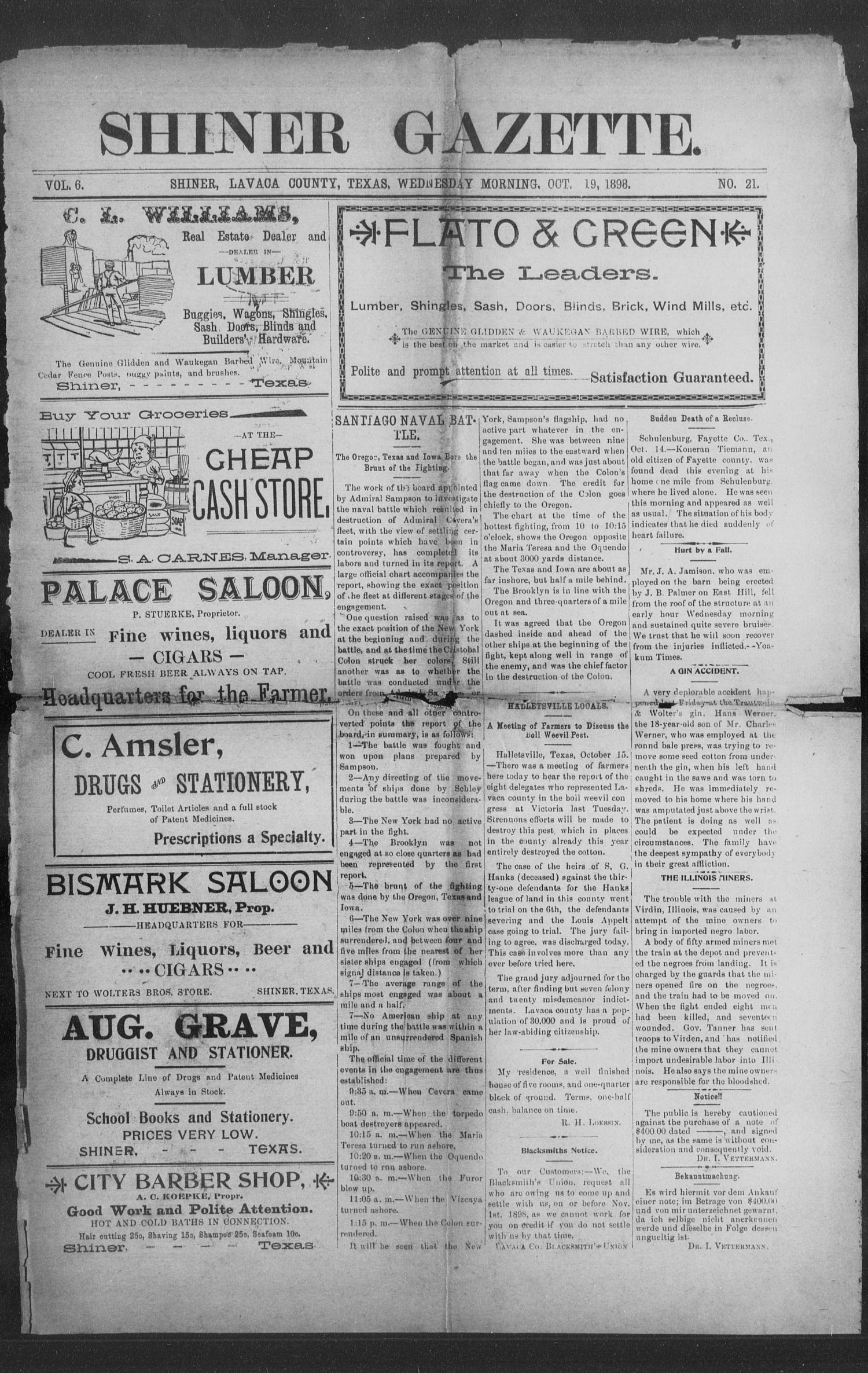 Shiner Gazette. (Shiner, Tex.), Vol. 6, No. 21, Ed. 1, Wednesday, October 19, 1898
                                                
                                                    [Sequence #]: 1 of 8
                                                