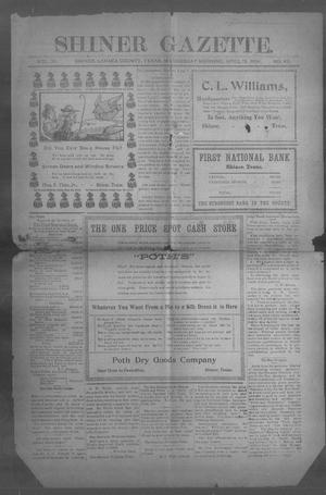 Primary view of object titled 'Shiner Gazette. (Shiner, Tex.), Vol. 11, No. 42, Ed. 1, Wednesday, April 13, 1904'.