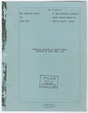 Primary view of object titled 'Cause Number E. 4010-J. Pretrial Hearing on Sanity Trial, June 1966'.