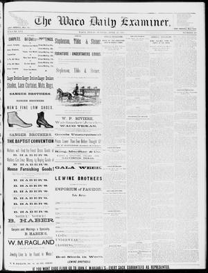 Primary view of object titled 'The Waco Daily Examiner. (Waco, Tex.), Vol. 16, No. 108, Ed. 1, Sunday, April 22, 1883'.
