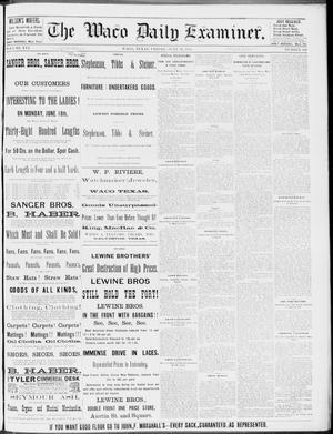Primary view of object titled 'The Waco Daily Examiner. (Waco, Tex.), Vol. 16, No. 160, Ed. 1, Friday, June 22, 1883'.