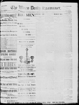 Primary view of object titled 'The Waco Daily Examiner. (Waco, Tex.), Vol. 17, No. 69, Ed. 1, Friday, April 4, 1884'.