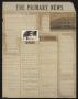 Newspaper: The Primary News (Sulphur Springs, Tex.), Vol. [1], No. 6, Ed. 1 Sund…