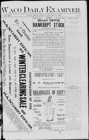 Primary view of object titled 'Waco Daily Examiner. (Waco, Tex.), Vol. 21, No. 59, Ed. 1, Friday, January 27, 1888'.