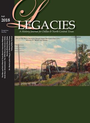 Primary view of object titled 'Legacies: A History Journal for Dallas and North Central Texas, Volume 30, Number 2, Fall 2018'.