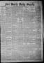 Thumbnail image of item number 1 in: 'Fort Worth Daily Gazette. (Fort Worth, Tex.), Vol. 7, No. 31, Ed. 1, Tuesday, January 23, 1883'.