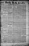 Primary view of Fort Worth Daily Gazette. (Fort Worth, Tex.), Vol. 7, No. 233, Ed. 1, Monday, August 27, 1883