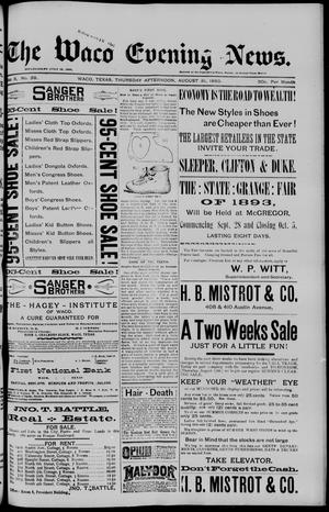 Primary view of object titled 'The Waco Evening News. (Waco, Tex.), Vol. 6, No. 39, Ed. 1, Thursday, August 31, 1893'.