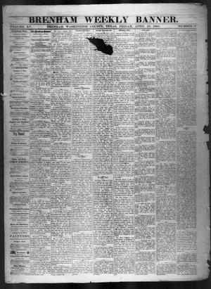 Primary view of object titled 'Brenham Weekly Banner. (Brenham, Tex.), Vol. 15, No. 17, Ed. 1, Friday, April 23, 1880'.