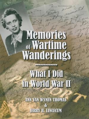 Primary view of object titled 'Memories of Wartime Wanderings: What I Did in World War II'.