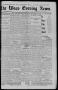Newspaper: The Waco Evening News. (Waco, Tex.), Vol. 6, No. 239, Ed. 1, Saturday…
