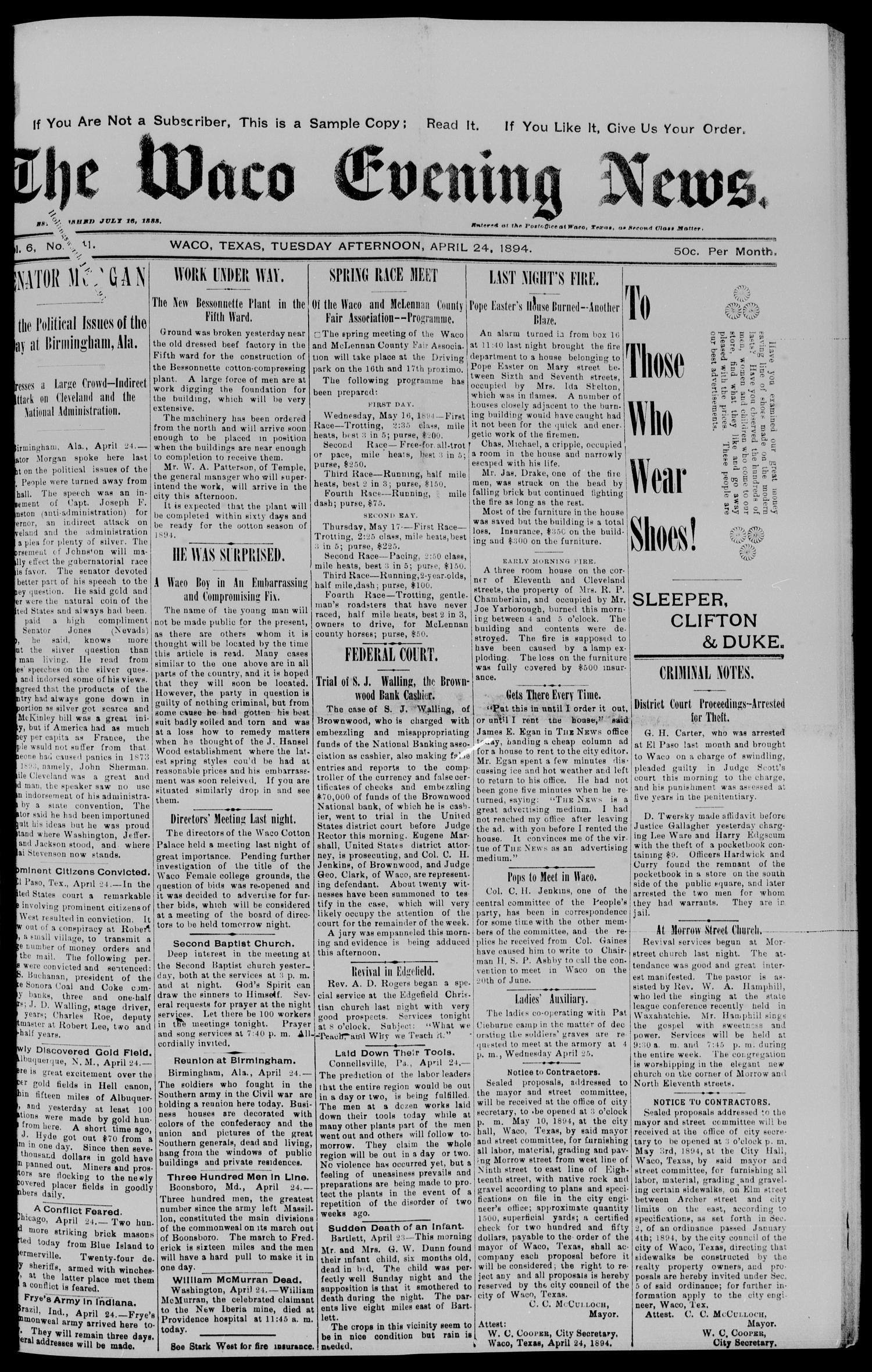 The Waco Evening News. (Waco, Tex.), Vol. 6, No. 241, Ed. 1, Tuesday, April 24, 1894
                                                
                                                    [Sequence #]: 1 of 8
                                                