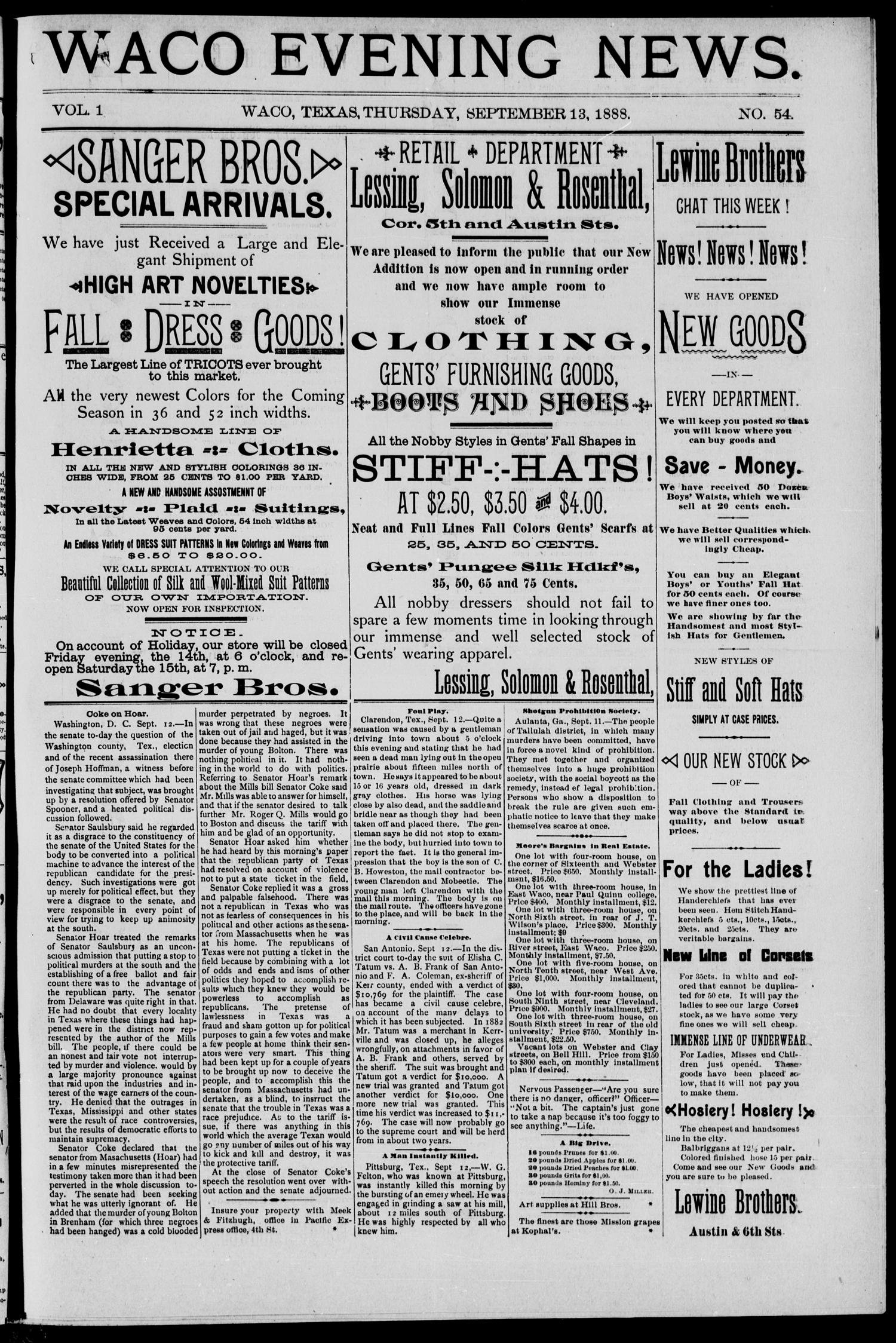 Waco Evening News. (Waco, Tex.), Vol. 1, No. 54, Ed. 1, Thursday, September 13, 1888
                                                
                                                    [Sequence #]: 1 of 4
                                                