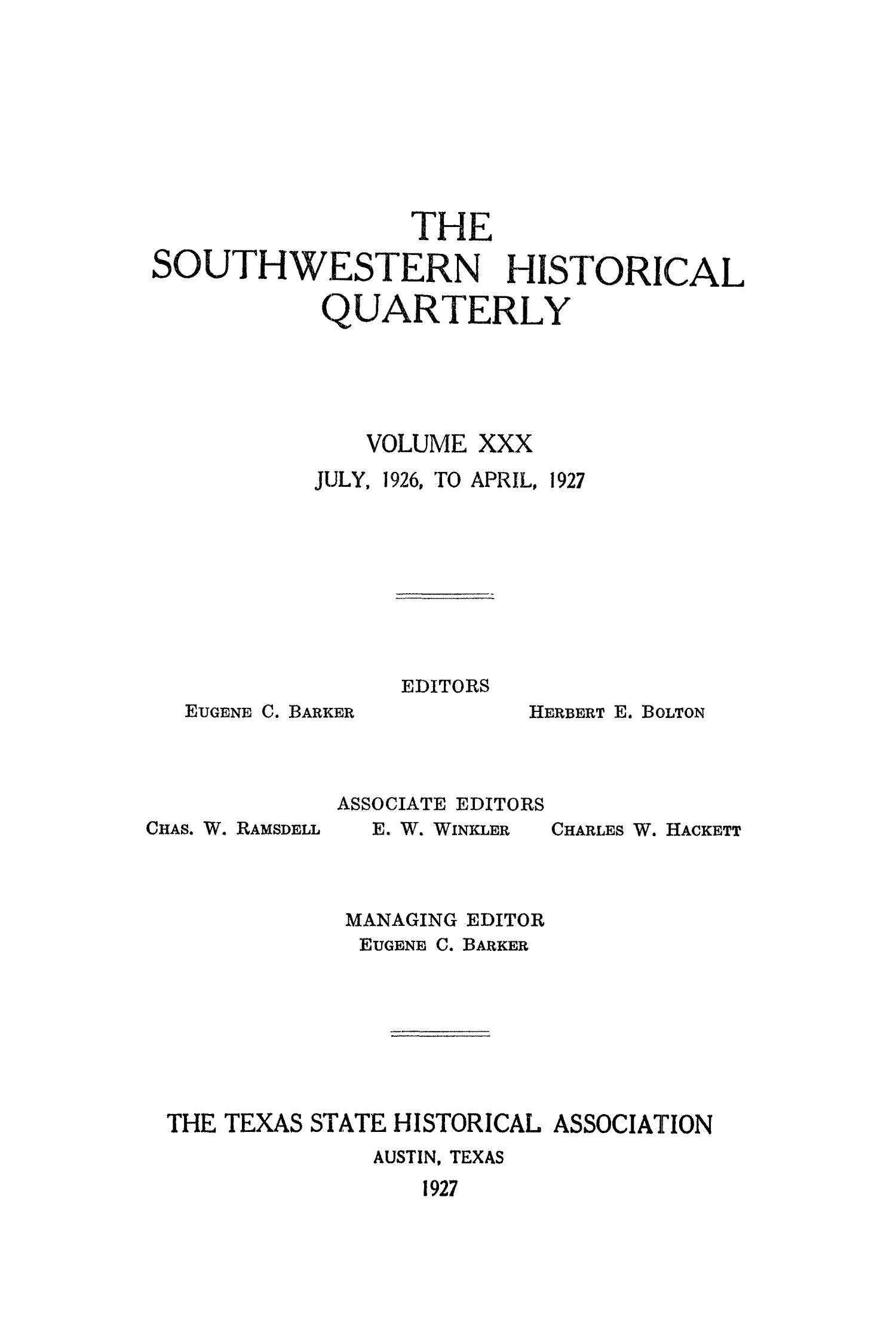 The Southwestern Historical Quarterly, Volume 30, July 1926 - April, 1927
                                                
                                                    Front Cover
                                                