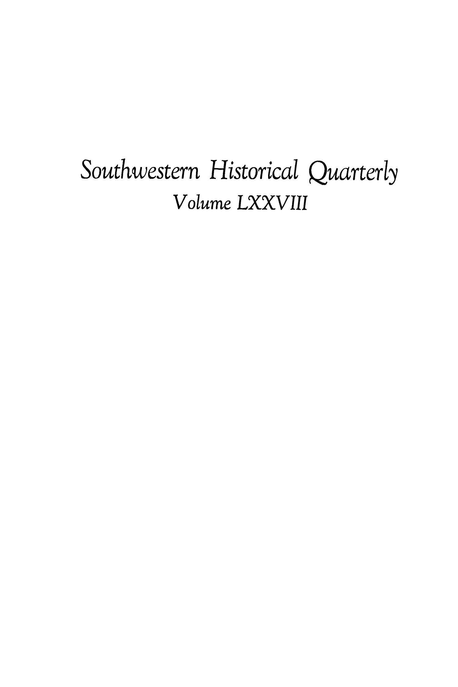 The Southwestern Historical Quarterly, Volume 78, July 1974 - April, 1975
                                                
                                                    None
                                                