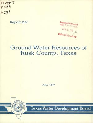 Primary view of object titled 'Ground Water Resources of Rusk County, Texas'.