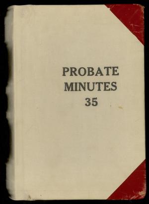 Primary view of object titled 'Travis County Probate Records: Probate Minutes 35'.