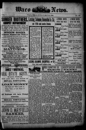 Waco Daily News. (Waco, Tex.), Vol. 1, No. 265, Ed. 1, Monday, May 20, 1889