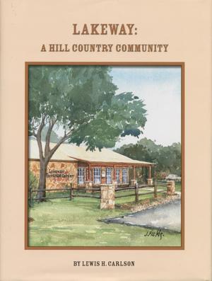 Primary view of object titled 'Lakeway: A Hill Country Community'.