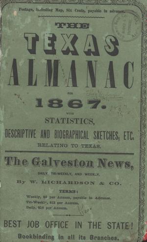 Primary view of object titled 'The Texas Almanac for 1867 with Statistics, Descriptive and Biographical Sketches, etc., Relating to Texas.'.