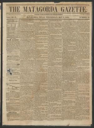 Primary view of object titled 'The Matagorda Gazette. (Matagorda, Tex.), Vol. 2, No. 33, Ed. 1 Wednesday, May 9, 1860'.