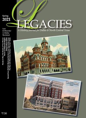 Primary view of object titled 'Legacies: A History Journal for Dallas and North Central Texas, Volume 33, Number 1, Spring 2021'.