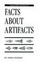 Pamphlet: Facts About Artifacts