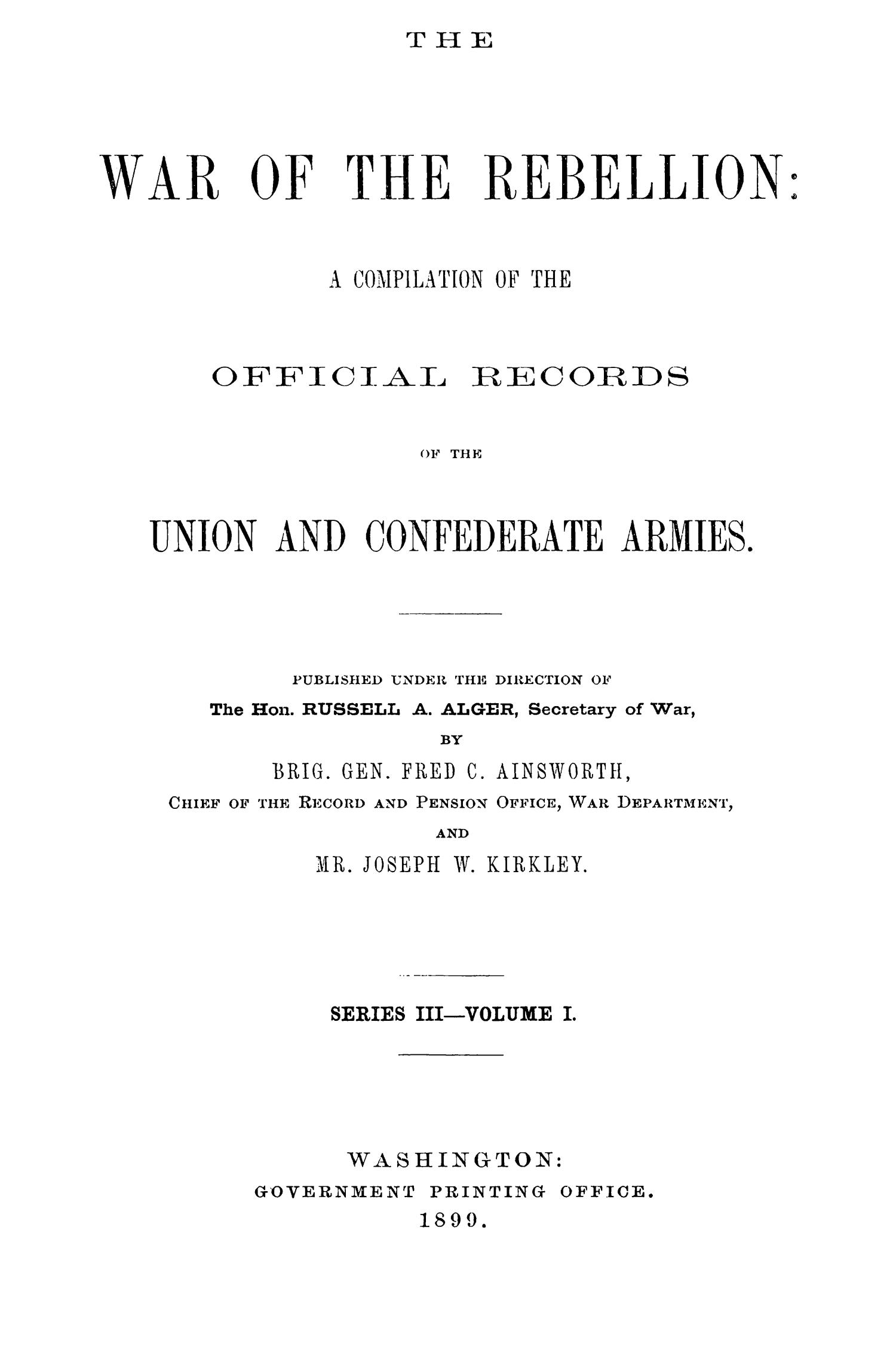 The War of the Rebellion: A Compilation of the Official Records of the Union And Confederate Armies. Series 3, Volume 1.
                                                
                                                    Title Page
                                                