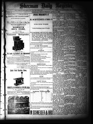 Primary view of object titled 'Sherman Daily Register (Sherman, Tex.), Vol. 2, No. 122, Ed. 1 Friday, April 15, 1887'.