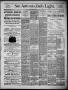 Thumbnail image of item number 1 in: 'San Antonio Daily Light (San Antonio, Tex.), Vol. 6, No. 72, Ed. 1, Tuesday, April 13, 1886'.
