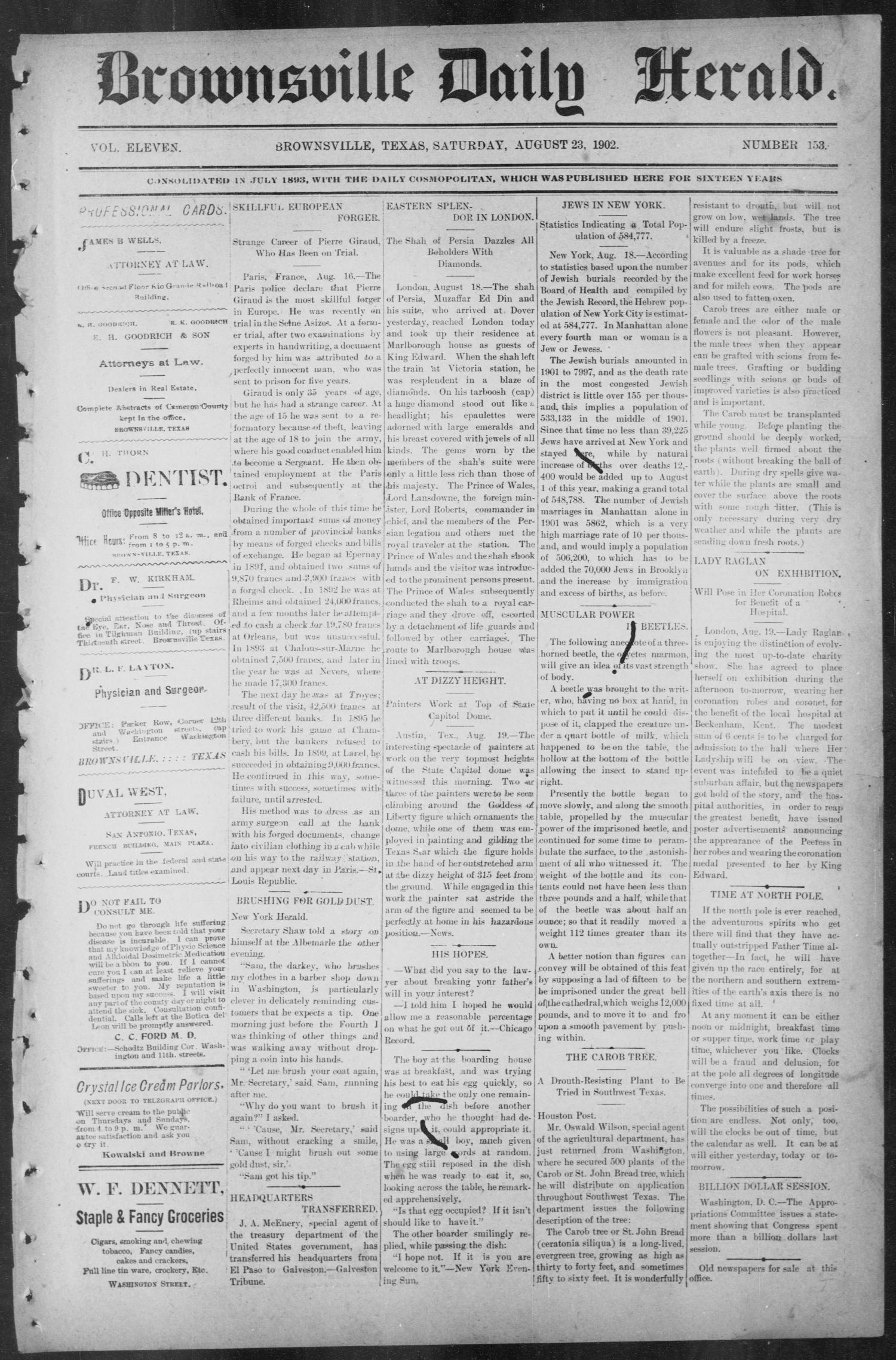 Brownsville Daily Herald (Brownsville, Tex.), Vol. ELEVEN, No. 153, Ed. 1, Saturday, August 23, 1902
                                                
                                                    [Sequence #]: 1 of 4
                                                