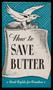 Pamphlet: How to Save Butter