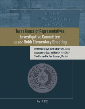 Primary view of object titled 'House Investigative Committee on the Robb Elementary Shooting: Texas House Of Representatives Interim Report 2022'.
