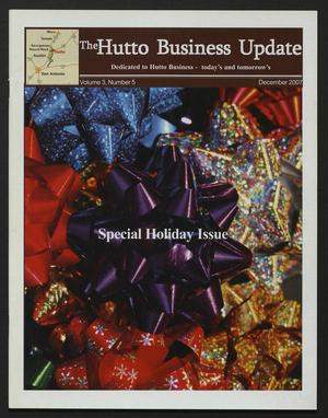 Primary view of object titled 'The Hutto Business Update (Hutto, Tex.), Vol. 3, No. 5, Ed. 1 Saturday, December 1, 2007'.