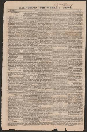 Primary view of object titled 'Galveston Tri-Weekly News. (Houston, Tex.), Vol. 23, No. 46, Ed. 1 Wednesday, October 19, 1864'.