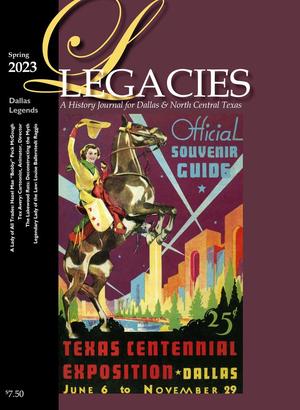 Primary view of object titled 'Legacies: A History Journal for Dallas and North Central Texas, Volume 35, Number 1, Spring 2023'.