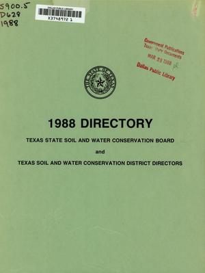 Primary view of object titled 'Texas State Soil and Water Conservation Board and Texas Soil and Water Conservation District Directors: 1988 Directory'.