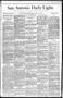 Newspaper: San Antonio Daily Light. (San Antonio, Tex.), Vol. 8, No. 74, Ed. 1 F…