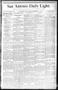 Newspaper: San Antonio Daily Light. (San Antonio, Tex.), Vol. 8, No. 182, Ed. 1 …