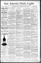 Newspaper: San Antonio Daily Light. (San Antonio, Tex.), Vol. 9, No. 228, Ed. 1 …