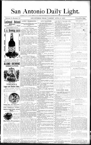 Primary view of object titled 'San Antonio Daily Light. (San Antonio, Tex.), Vol. 10, No. 64, Ed. 1 Tuesday, April 8, 1890'.