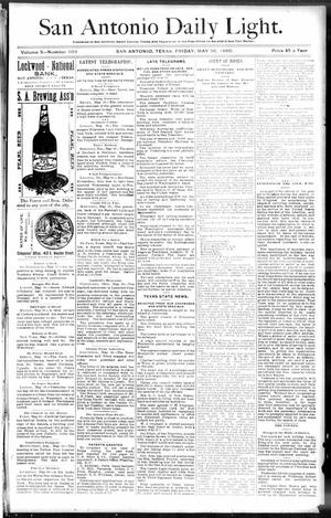 Primary view of object titled 'San Antonio Daily Light. (San Antonio, Tex.), Vol. 10, No. 109, Ed. 1 Friday, May 30, 1890'.