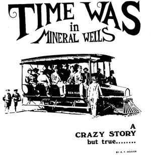 Primary view of object titled 'Time Was in Mineral Wells'.
